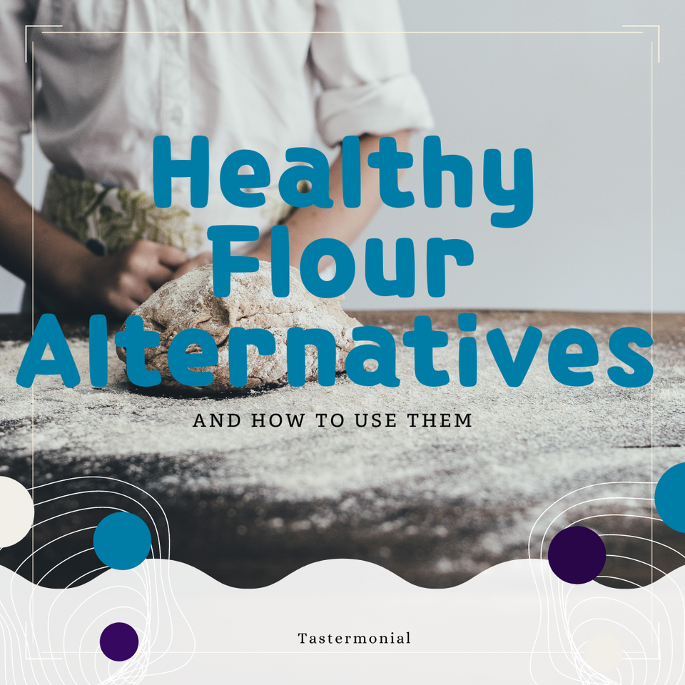 Healthy Flour Alternatives + How to Use Them | Tastermonial